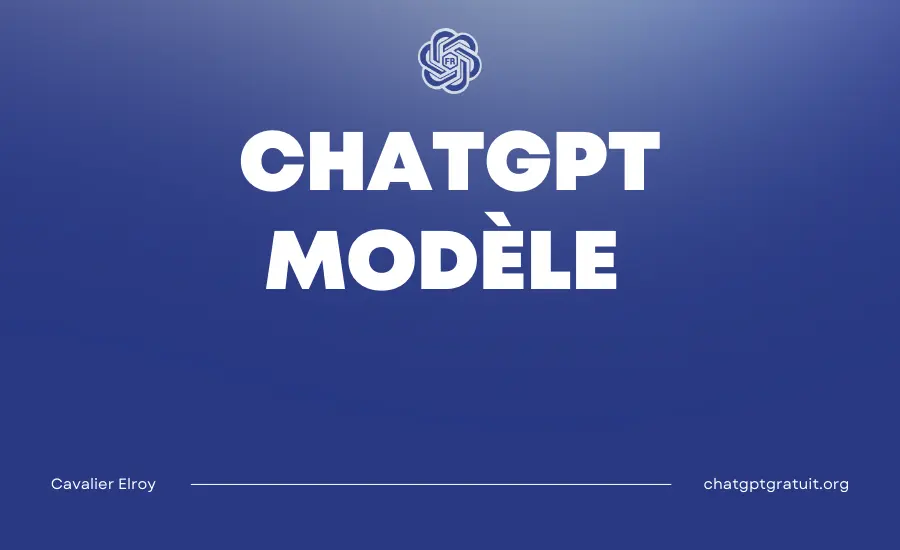 CHATGPT MODÈLE