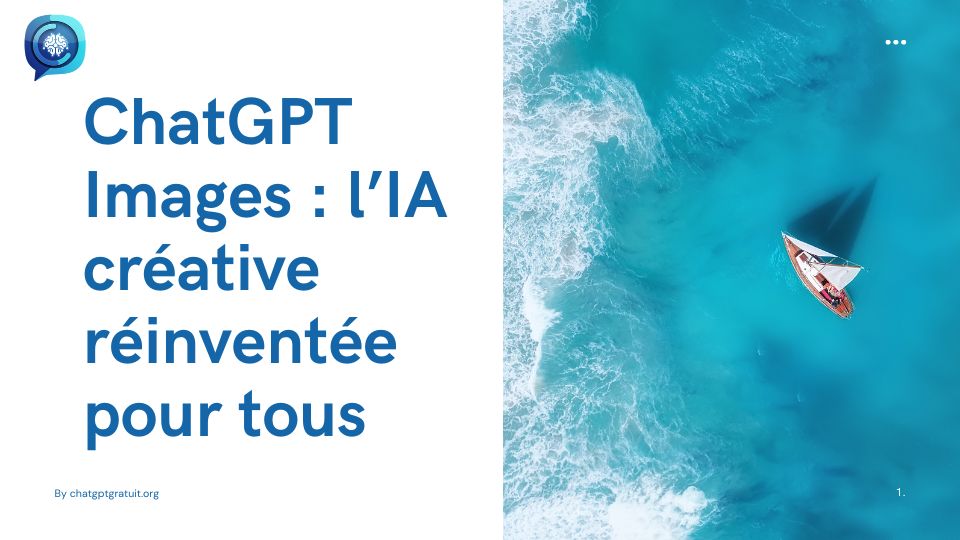 ChatGPT Images l’IA créative réinventée pour tous